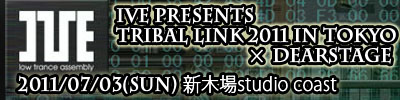 Ｉ’ve主催ライブ『TRIBAL LINK 2011 in TOKYO』で出張ディアステージ開催！