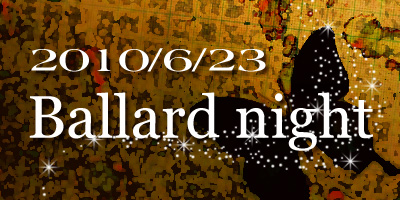 【バラードLIVE】Ballard Night【オンリー】